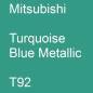 Preview: Mitsubishi, Turquoise Blue Metallic, T92.